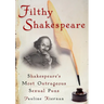 Filthy Shakespeare: Shakespeare's Most Outrageous Sexual Puns