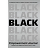 Black Empowerment Journal: A Reflective Guide for Leaders, Educators and Advocates