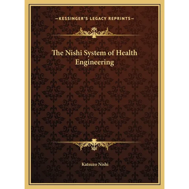 The Nishi System of Health Engineering