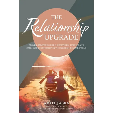 The Relationship Upgrade: Proven Strategies for a Healthier, Happier and Stronger Partnership in the Modern Digital World