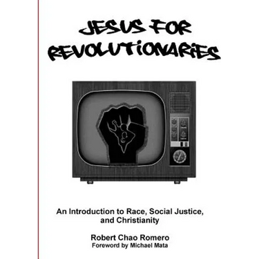 Jesus for Revolutionaries: An Introduction to Race, Social Justice, and Christianity