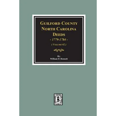 Guilford County, North Carolina Deeds, 1779-1784. (Volume #2)