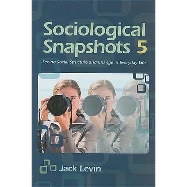 Sociological Snapshots 5: Seeing Social Structure and Change in Everyday Life