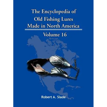 The Encyclopedia of Old Fishing Lures: Made in North America