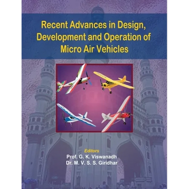 Recent Advances in Design, Development and Operation of Micro Air Vehicles