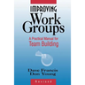 Improving Work Groups: A Practical Manual for Team Building