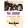 Mama Jane's Pearl: A Biography of Vera Wallace