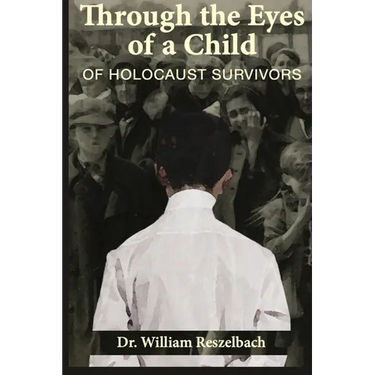 Through the Eyes of a Child of Holocaust Survivors