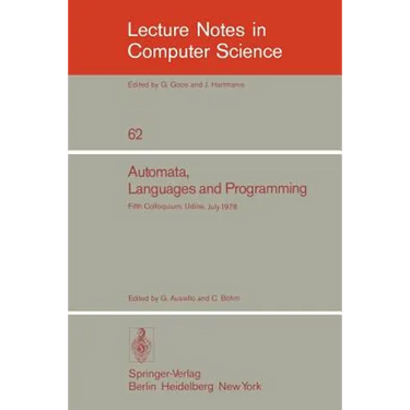 Automata, Languages and Programming: Fifth Colloquium, Udine, Italy, July 17 - 21, 1978. Proceedings
