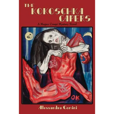 The Kokoschka Capers: A Megan Crespi Mystery Series Novel