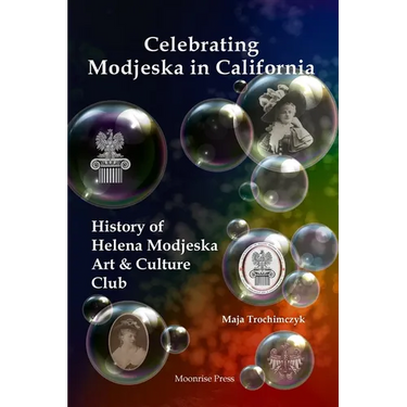 Celebrating Modjeska in California: History of Helena Modjeska Art & Culture Club