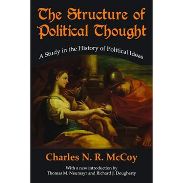 The Structure of Political Thought: A Study in the History of Political Ideas