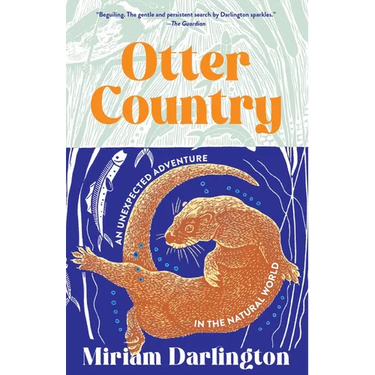 Otter Country: An Unexpected Adventure in the Natural World