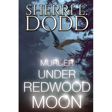 Murder Under Redwood Moon: Where Small Town Magic Meets Serial Murder in the Misty California Redwood Forest