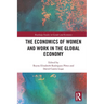 The Economics of Women and Work in the Global Economy