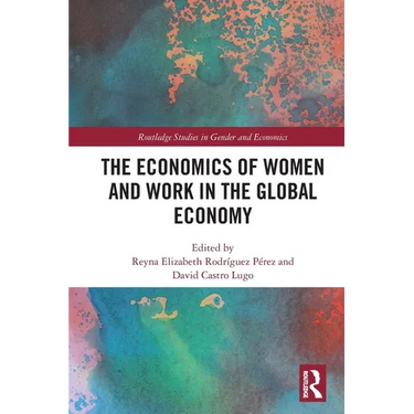 The Economics of Women and Work in the Global Economy