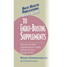 User's Guide to Energy-Boosting Supplements: Discover the Best Supplements for Safely Enhancing Your Energy Levels