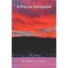 A Precise Deception