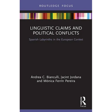 Linguistic Claims and Political Conflicts: Spanish Labyrinths in the European Context