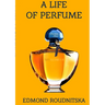 A Life of Perfume