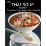 The Thai Soup Secret: Transform Your Health With ThaiLand