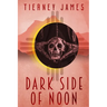Dark Side of Noon
