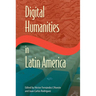 Digital Humanities in Latin America