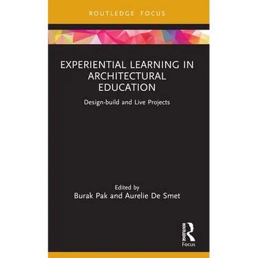 Experiential Learning in Architectural Education: Design-build and Live Projects