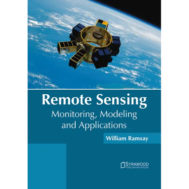Remote Sensing: Monitoring, Modeling and Applications