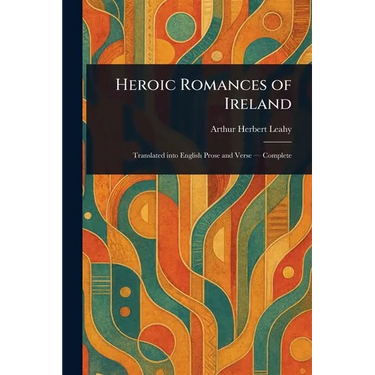 Heroic Romances of Ireland