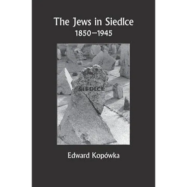 The Jews in Siedlce - 1850-1945