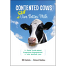 Contented Cows Still Give Better Milk, Revised and Expanded