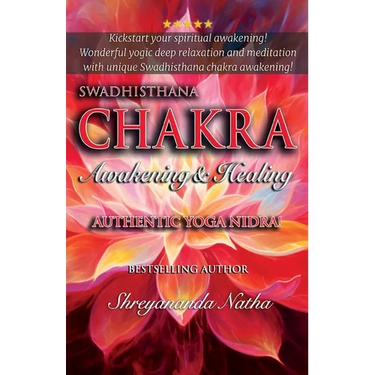 Swadhisthana Chakra Awakening & Healing: Authentic Yoga Nidra Meditation Script!