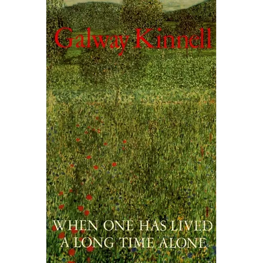 When One Has Lived a Long Time Alone