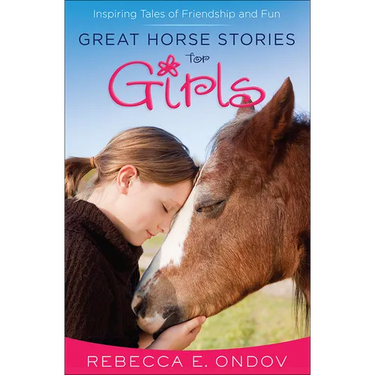 Great Horse Stories for Girls: Inspiring Tales of Friendship and Fun