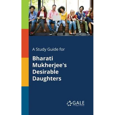 A Study Guide for Bharati Mukherjee's Desirable Daughters