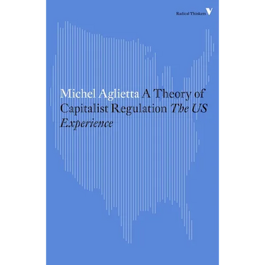 A Theory of Capitalist Regulation: The US Experience