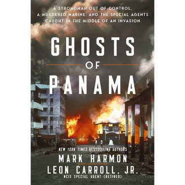 Ghosts of Panama: A Strongman Out of Control, a Murdered Marine, and the Special Agents Caught in the Middle of an Invasion
