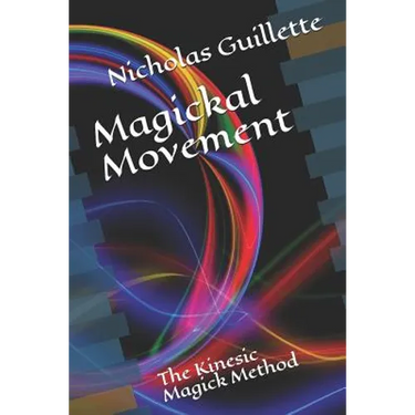 Magickal Movement: The Kinesic Magick Method