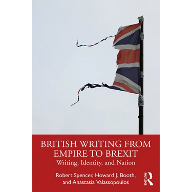 British Writing from Empire to Brexit: Writing, Identity, and Nation