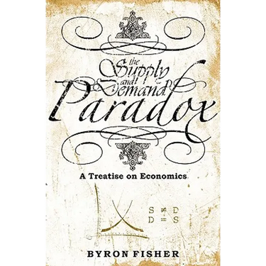 The Supply and Demand Paradox: A Treatise on Economics