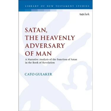 Satan, the Heavenly Adversary of Man: A Narrative Analysis of the Function of Satan in the Book of Revelation