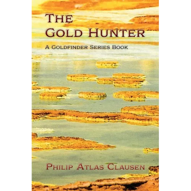 The Gold Hunter: A Goldfinder Series Book