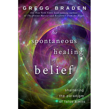 The Spontaneous Healing of Belief: Shattering the Paradigm of False Limits