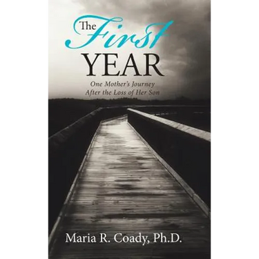 The First Year: One Mother's Journey After the Loss of Her Son