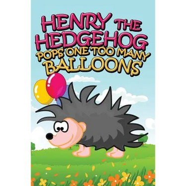 Henry the Hedgehog Pops One Too Many Balloons