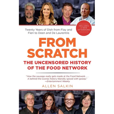 From Scratch: The Uncensored History of the Food Network