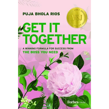 Get It Together: A Winning Formula for Success from the Boss You Need