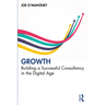 Growth: Building a Successful Consultancy in the Digital Age