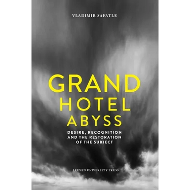 Grand Hotel Abyss: Desire, Recognition, and the Restoration of the Subject